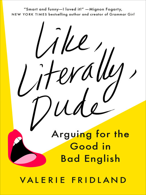 Title details for Like, Literally, Dude by Valerie Fridland - Available